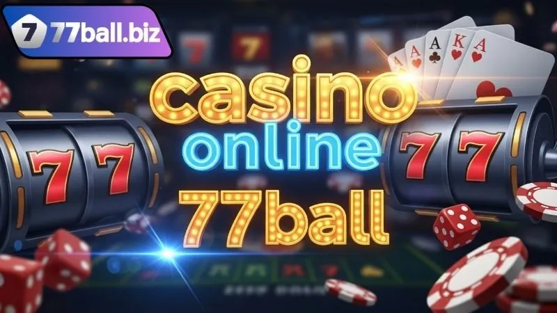 77BALL – Trải nghiệm cá cược hiện đại của nhà cái 77 BALL 9 Giới thiệu 77BALL